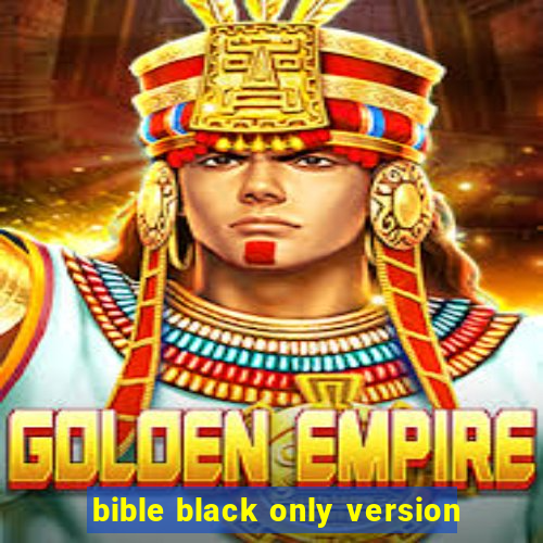 bible black only version